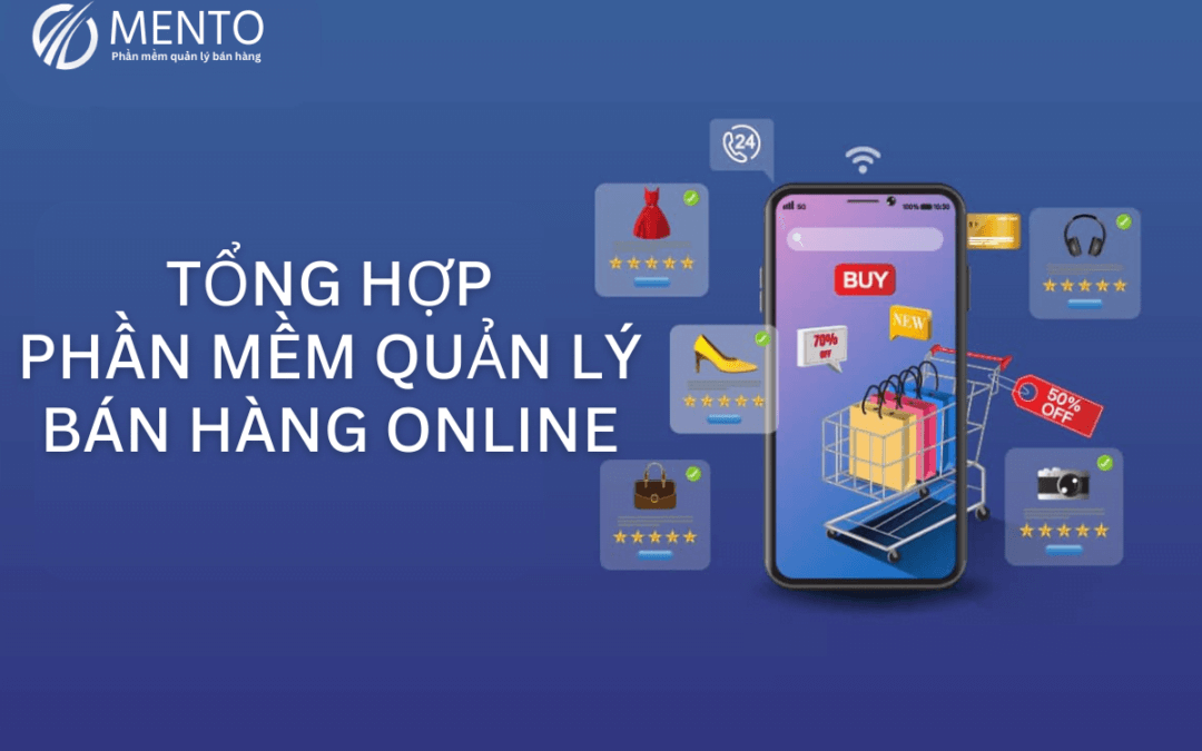 Top 11 phần mềm quản lý bán hàng Online hiệu quả nhất 2024