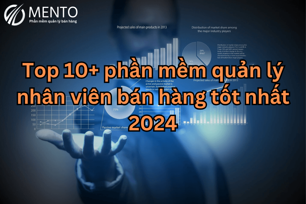 Top 10+ phần mềm quản lý nhân viên bán hàng tốt nhất cho doanh nghiệp