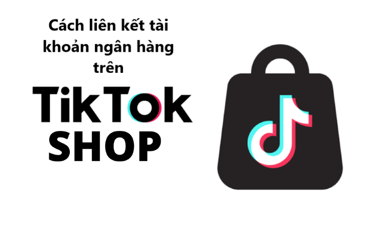 liên kết tài khoản TikTok Shop